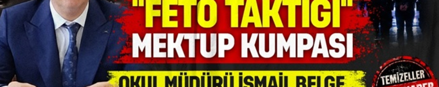 İZMİR İL MİLLİ EĞİTİM'DE "FETÖ TAKTİĞİ" MEKTUP KUMPASI!