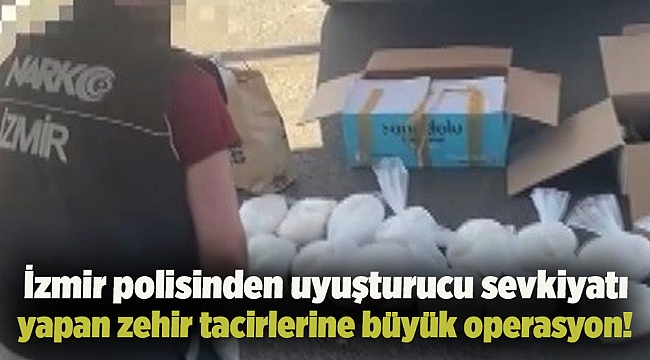 İZMİR POLİSİ ZEHİR TACİRLERİNE GÖZ AÇTIRMIYOR