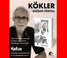 DOĞAN PREPOL’UN ŞİİR KİTABI, “KÖKLER”  RAFLARDA YERİNİ ALDI