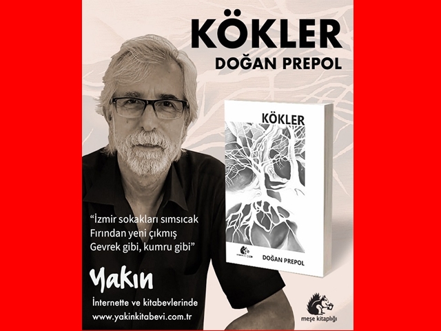 DOĞAN PREPOL’UN ŞİİR KİTABI, “KÖKLER”  RAFLARDA YERİNİ ALDI