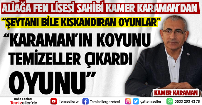 “KARAMAN’IN KOYUNU TEMİZELLER ÇIKARDI OYUNU”