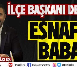 İZMİRLİ ESNAFA YİNE AK PARTİLİ SAİT BAŞDAŞ SAHİP ÇIKTI