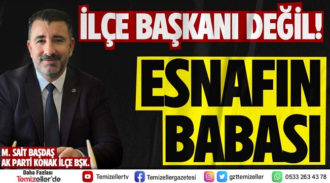 İZMİRLİ ESNAFA YİNE AK PARTİLİ SAİT BAŞDAŞ SAHİP ÇIKTI