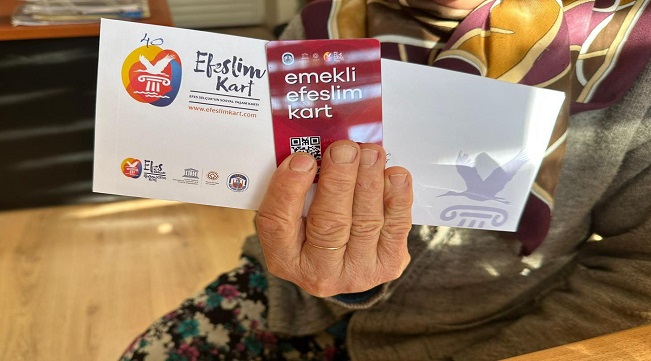 EFES SELÇUK BELEDİYESİ’NDEN ÖRNEK PROJE: EMEKLİ EFESLİM KART!