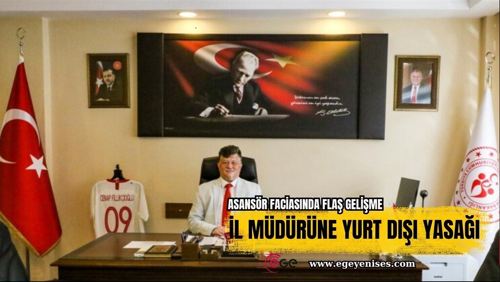 İl Müdürü Cenap Fillikçioğlu’na Şok Karar; Adli Kontrol Şartı ve Yurt Dışı Yasağı
