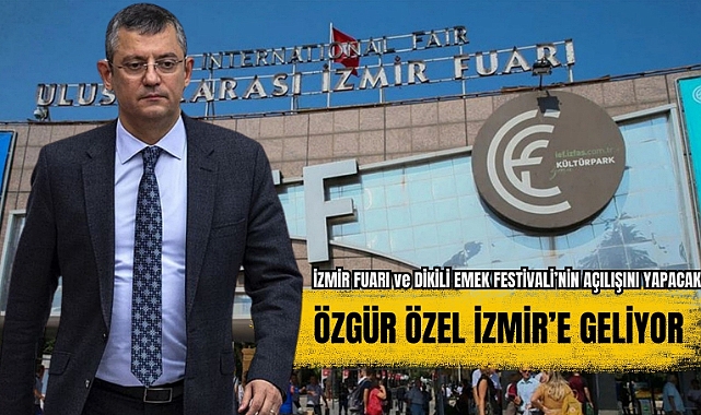 Özgür Özel İzmir’e Geliyor