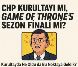CHP Kurultayı mı, Game of Thrones Sezon Finali mi?