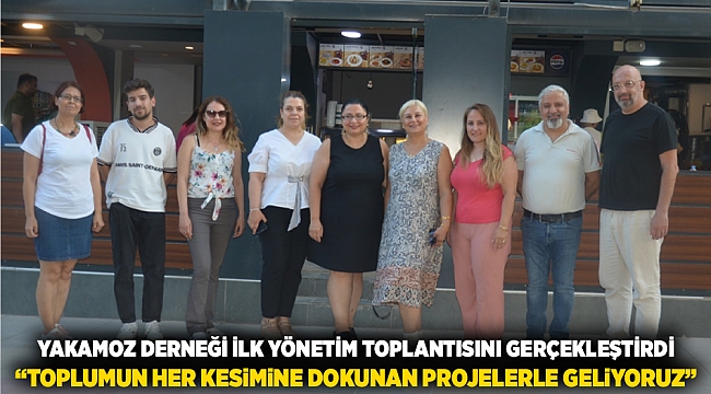 Yakamoz Derneği İlk Yönetim Toplantısını Gerçekleştirdi “Toplumun Her Kesimine Dokunan Projelerle Geliyoruz”