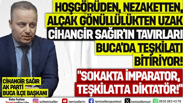 AK PARTİ BUCA’DA KRİZ: CİHANGİR SAĞIR’A TEPKİLER ÇIĞ GİBİ BÜYÜYOR!