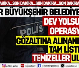 İZMİR BÜYÜKŞEHİR BELEDİYESİ’NE YOLSUZLUK OPERASYONU