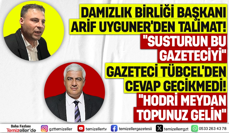 USTA GAZETECİ AHMET TÜBCEL: “HODRİ MEYDAN, TOPUNUZ GELİN!”