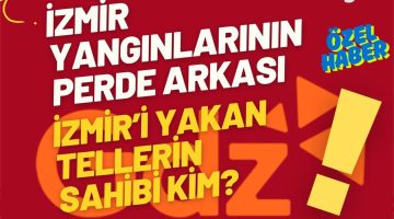 İzmir Yangınlarının Perde Arkası ve Hesap Zamanı