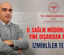 İzmir’e Yine Dışarıdan Atama: Teşkilatlar Tepkili