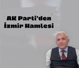 AK Parti’den İzmir Hamlesi