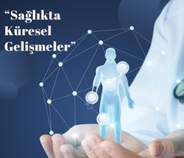 Sağlıkta Küresel Gelişmeler