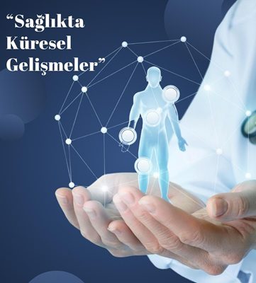 Sağlıkta Küresel Gelişmeler