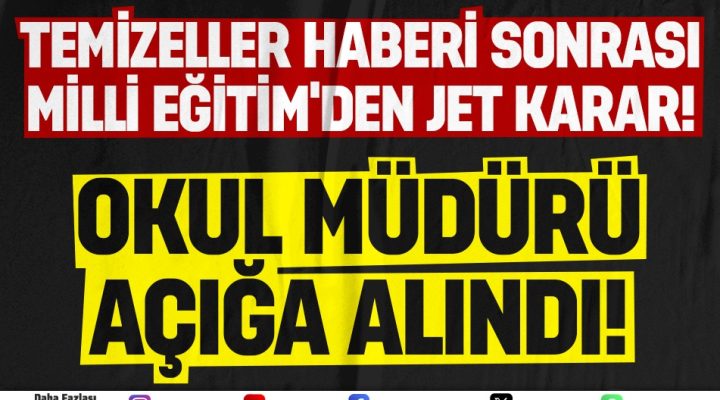 O OKUL MÜDÜRÜ TEMİZELLER’E SUÇÜSTÜ YAKALANDI