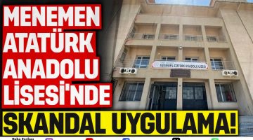 MENEMEN’DE EĞİTİM SKANDALI