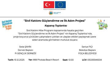 Foça’da “Sivil Katılımı Güçlendirme ve İlk Adım Projesi” Tamamlanıyor: Gençler, STK’lar ve Kamu Bir Araya Geliyor