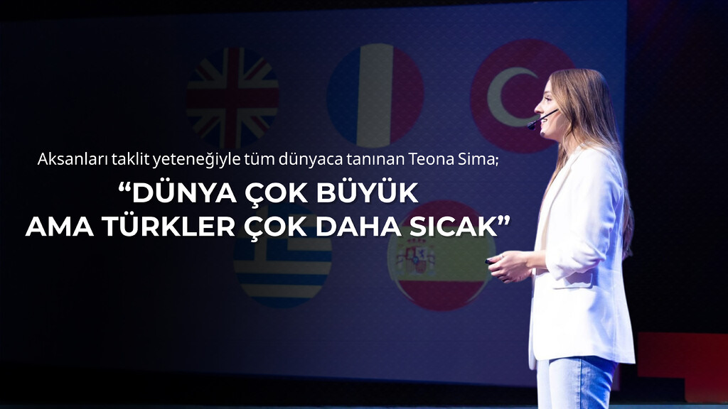 Teona Sima: “Dünya Çok Büyük Ama Türkler Daha Sıcak”