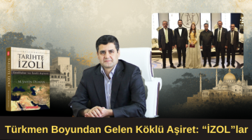 Türkmen Boyundan Gelen Köklü Aşiret: “İZOL”lar