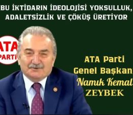 NAMIK KEMAL ZEYBEK; BU İKTİDARIN İDEOLOJİSİ YOKSULLUK