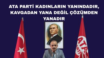 ATA Parti İzmir İl Başkanı Resül Kara’dan Net Mesaj: “Kadın Hakları İdeolojik Dayatmaların Aracı Olamaz!”