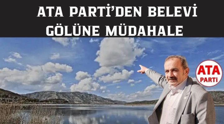 ATA PARTİ’DEN BELEVİ GÖLÜ İÇİN RESMİ BAŞVURU