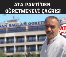 ATA PARTİ’DEN İZMİR İÇİN ÖĞRETMENEVİ ÇAĞRISI