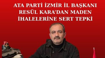 RESÜL KARA’DAN MADEN İHALELERİNE SERT TEPKİ