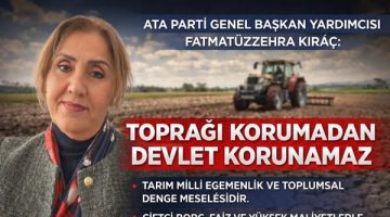 TOPRAĞI KORUMADAN DEVLET KORUNAMAZ