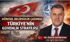 KÜRESEL BELİRSİZLİK ÇAĞINDA TÜRKİYE’NİN GÜVENLİK STRATEJİSİ