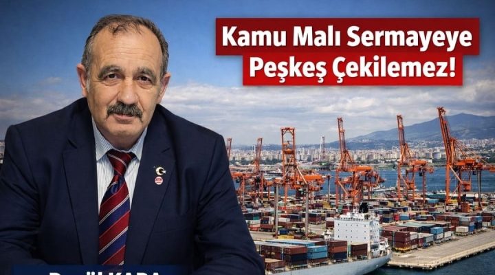 ATA Parti’den Alsancak Limanı Tepkisi “Kamu Malı Sermayeye Devredilemez”