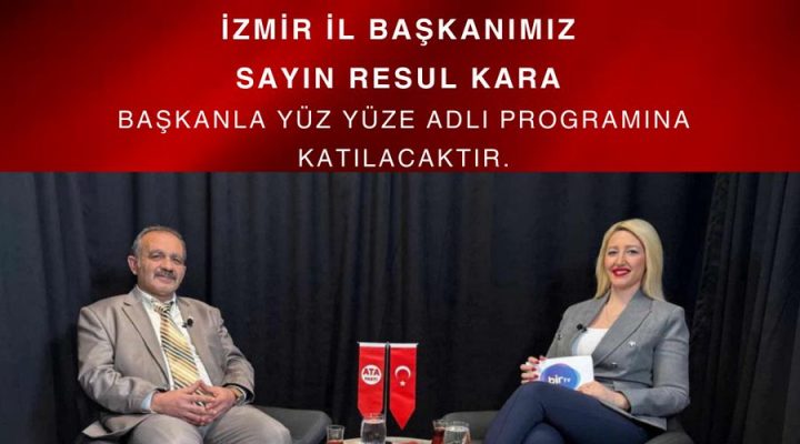RESUL KARA BİR TV EKRANLARINDA BAŞKANLA YÜZ YÜZE