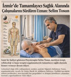 İzmir’de Tamamlayıcı Sağlıkta Bütüncül Dönem: Selim Tosun ile Gelenekselden Moderne Köprü
