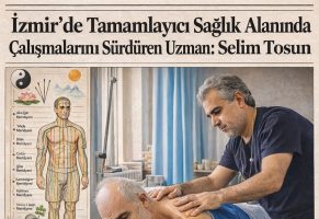 İzmir’de Tamamlayıcı Sağlıkta Bütüncül Dönem: Selim Tosun ile Gelenekselden Moderne Köprü