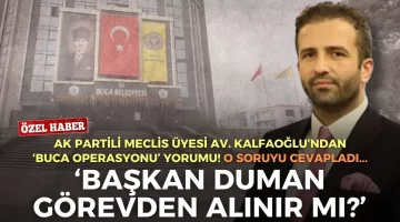 Kalfaoğlu’ndan ‘Buca operasyonu’ yorumu!