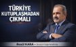 TÜRKİYE KUTUPLAŞMADAN ÇIKMALI