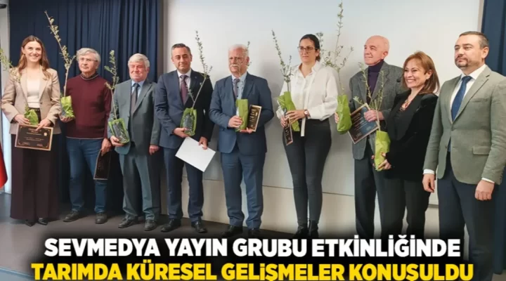 TARIMDA KÜRESEL GELİŞMELER KONUŞULDU