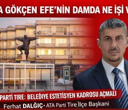 “KOCA GÖKÇEN EFE’NİN DAMDA NE İŞİ VAR?”