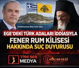 EGE’DEKİ TÜRK ADALARI İDDİASIYLA FENER RUM KİLİSESİ HAKKINDA SUÇ DUYURUSU