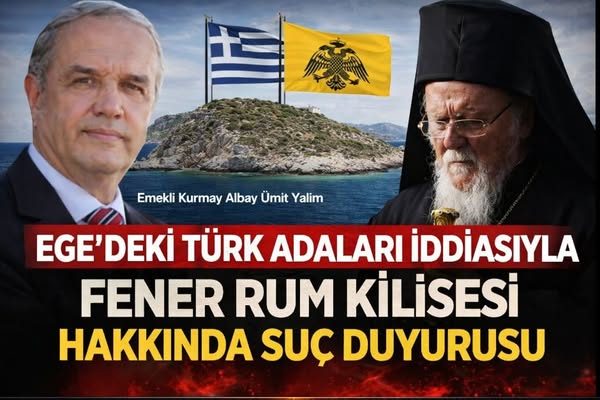 EGE’DEKİ TÜRK ADALARI İDDİASIYLA FENER RUM KİLİSESİ HAKKINDA SUÇ DUYURUSU