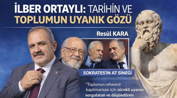 İLBER ORTAYLI: TARİHİN VE TOPLUMUN UYANIK GÖZÜ