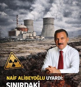 Naif ALİBEYOĞLU Uyardı: Sınırdaki Saatli Bomba Nükleer Risk Yüksek!