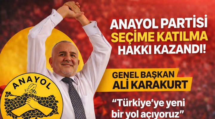 Merkez Sağda Yeni Aktör: Anayol Partisi Seçimlere Katılma Hakkı Kazandı