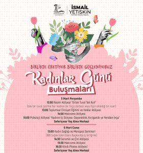 Seferihisar’da Kadınlar Günü Buluşmaları başlıyor “Kadın varsa gelecek var”