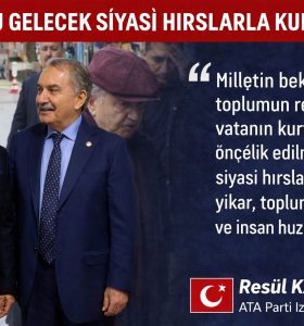 ONURLU GELECEK SİYASİ HIRSLARLA KURULAMAZ