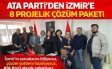 ATA Parti’den İzmir’e 8 Projelik Çözüm Paketi