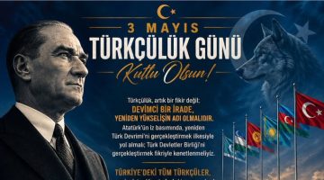 3 MAYIS TÜRKÇÜLÜK GÜNÜ KUTLU OLSUN