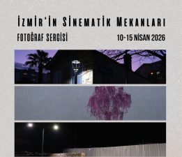 “İzmir’in Sinematik Mekânları” Sergisi İzleyiciyle Buluşuyor